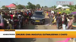 Agabuutikidde: Omubiri gwa Magufuli Gutwaliddwa e Chato