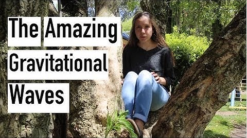 Breakthrough Junior Challenge - Gravitational Waves