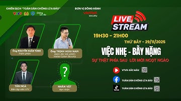 🔴 LIVESTREAM: VIỆC NHẸ - BẪY NẶNG! SỰ THẬT ĐẰNG SAU NHỮNG LỜI MỜI NGỌT NGÀO 💔
