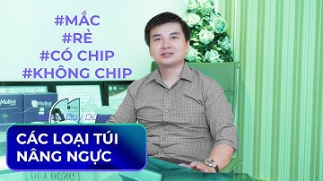 Túi nâng ngực nào sẽ phù hợp với bạn - Bác sĩ Duy Dũng