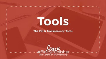 Affinity Publisher Tools: The Fill and Transparency Tools