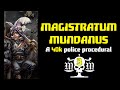 THE MAGISTRATUM MUNDANUS: EPISODE 3 -  BURNING DOWN THE HOUSE