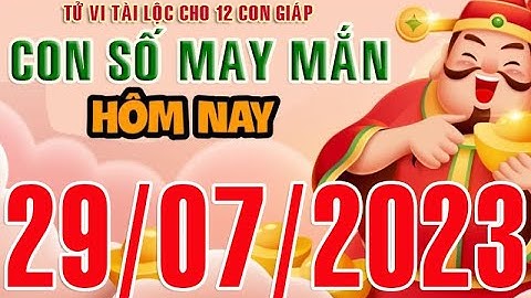 CON SỐ TÀI LỘC HÀNG NGÀY, THỨ BẢY (29-07-2023) CHO 12 CON GIÁP: Giàu có & Thịnh Vượng