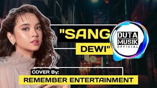 SANG DEWI - COVER By : REMEMBER ENTERTAINMENT (LIRIK)