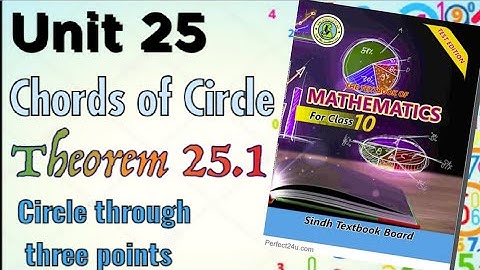 Class 10 | Unit 25 | Chords Of A circle | Theorem 25.1 circle through three non collinear points