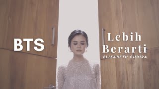 Behind The Song, LEBIH BERARTI - Elizabeth Sudira (ost Merindu Cahaya de Amstel)