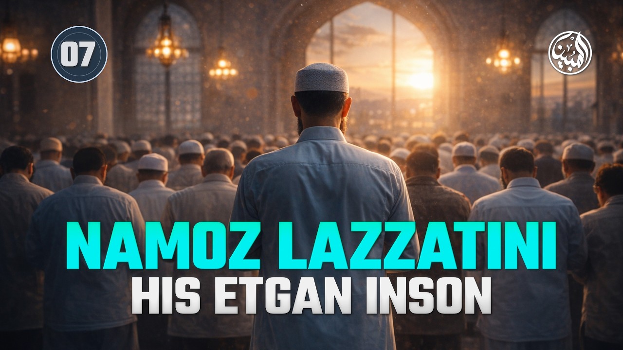 07 | Namoz lazzatini his etgan inson | Ustoz Abdulloh Usmon