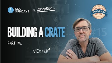 Building a Crate | Episode #15 - Part 2 | #cncproject #shopbot