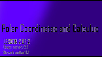 Calculus with Polar Coordinates (Lesson 2)