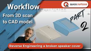 Workflow: Reverse Engineering a broken speaker cover from 3D Scan | QUICKSURFACE |  PART -2