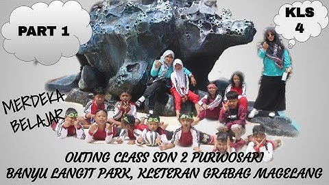 Outing Class- Kelas 4 SDN 2 Purwosari- Banyu Langit Grabag Magelang- Part 1