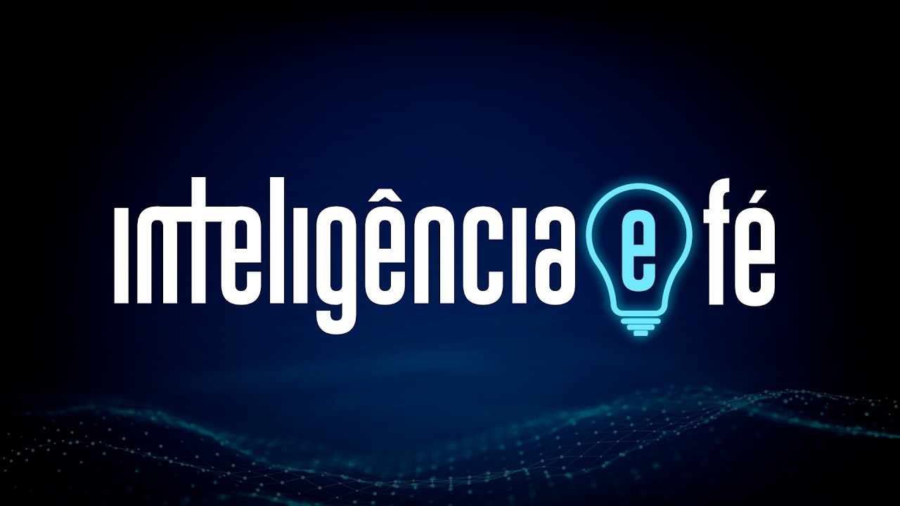 PROGRAMA AO VIVO - INTELIGÊNCIA E FÉ