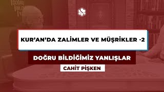 Doğru Bildiğimiz Yanlışlar | KUR’AN’DA ZALİMLER VE MÜŞRİKLER -2