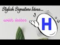 How to draw signature with h signature explore h signature