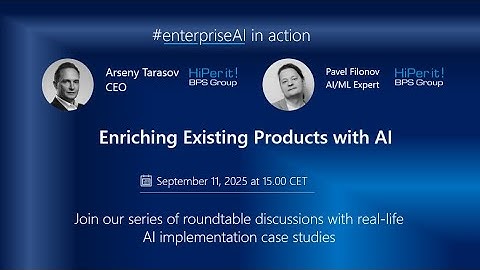#enterpriseAI in action roundtable: Enriching Existing Products with AI