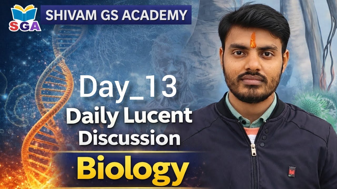Day_13 Daily Luccent Discussion🔥with Shivam Kumar sir l SHIVAM GS ACADEMY PATNA l Biology Discussion