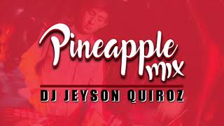 MIX REGGAETON (PINEAPPLE MIX ) ! DJ JEYSON QUIROZ ! Equis, Pineapple, Amantes, Bella...
