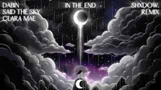 Download lagu Dabin, Said The Sky, Clara Mae - In The End (shXdow. remix)