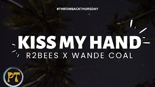 R2bees - Kiss Your Hand ft Wande Coal (official lyrics video)