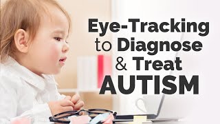 Eye-Tracking: The Future of Diagnostics, Prognostics, and Treatment Planning in Autism
