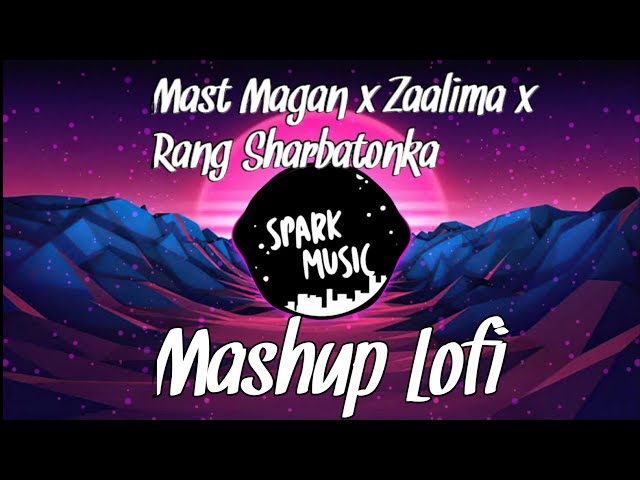 Mast Magan x Zaalima x Rang Sharbatonka  l Lofi Mix l @Beat Flow