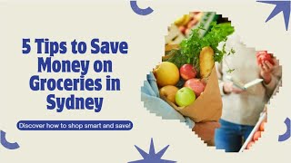5 tips on saving money on groceries in Sydney