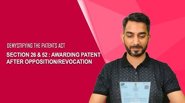 Section 26&52: "Awarding" Patent post opposition/Revocation