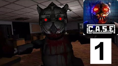 CASE Animatronics Android gameplay Games plays walkthrough HD iOS part 1