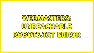 Webmasters: Unreachable robots.txt error
