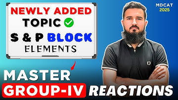 Reactions of 4th Group Elements Explained | Newly Added Topic: MDCAT 2025 Syllabus By Sir Samiullah