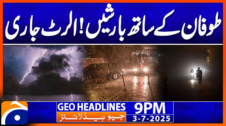 𝐑𝐚𝐢𝐧𝐬 𝐰𝐢𝐭𝐡 𝐒𝐭𝐨𝐫𝐦𝐬 - 𝐀𝐥𝐞𝐫𝐭 𝐈𝐬𝐬𝐮𝐞𝐝 | Headlines Geo News 9 PM | 3rd  July 2025
