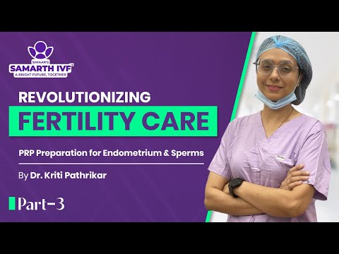 PRP Treatment for Fertility | Enhance Endometrium & Sperm Quality | Dr. Kriti Pathrikar, Samarth IVF