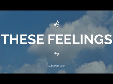 Anj - These Feelings (Visualizer)