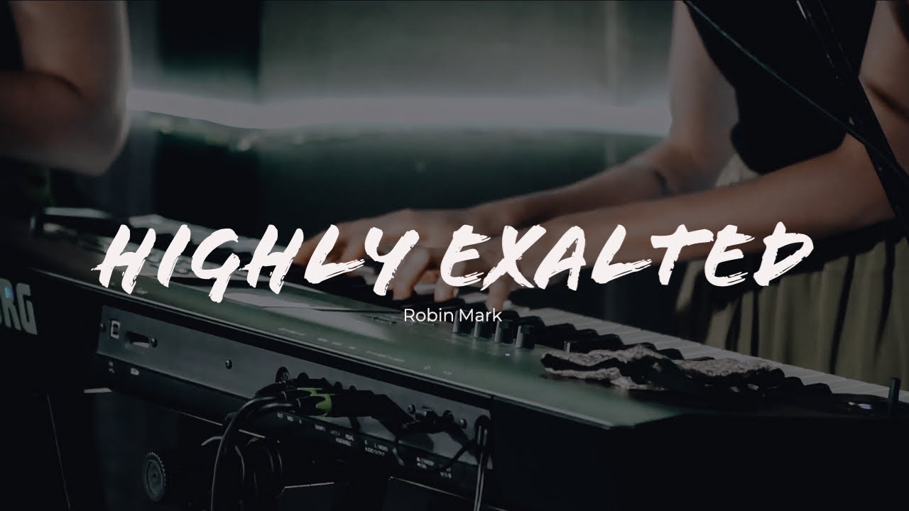 Highly Exalted - Robin Mark (Praise and Worship) Highly Exalted - Robin Mark (Praise and Worship)
