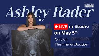 Experience Ashley Rader's Wildlife Artistry LIVE – May 5th on The Fine Art Auction Update