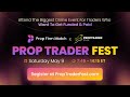 Prop Trader Fest - Biggest Online Event for Prop Traders Who Want to Get Funded &amp; Get Paid