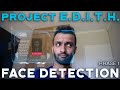 E.D.I.T.H. Glasses - Phase 1 : AI Face Detection (Spider-Man Far From Home) Project EDITH DIY