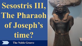 Pharaoh Sesostris III and the Story of Joseph in Egypt