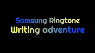 Samsung Ringtone - Writing adventure