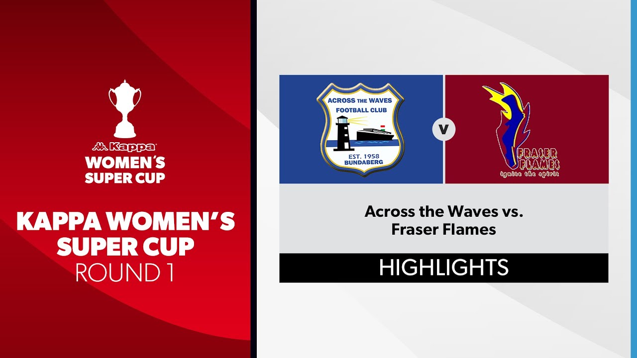 Kappa Women's Super Cup R1 - Across the Waves vs. Fraser Flames ...