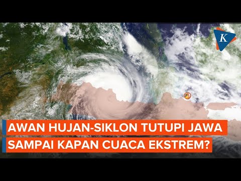 Pulau Jawa Hilang Tertutup Awan Siklon dan Awan Hujan, Cuaca Ekstrem Sampai Kapan?