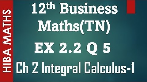 12th business maths Integral calculus 1 chapter 2 exercise 2.2 question 5 tn syllabus hiba maths