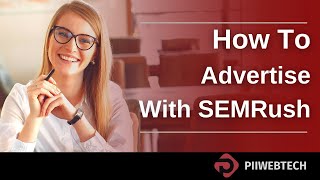 SEMRUSH Tutorial | How To Advertise With SEMRUSH | Advertising toolkit