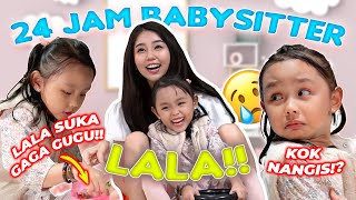 24 JAM JADI BABYSITTER LALA!? PINTER  BANGET!!