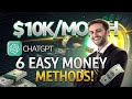 Make $10K/Month with ChatGPT – 6 Easy Money Methods! (Full Course)