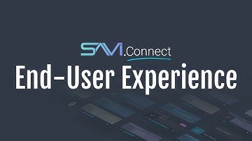 SAVI.Connect - The SAVI End-User Experience (Part 1)