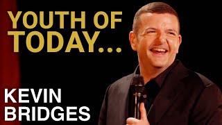 The Youth Of Today | Kevin Bridges: The Overdue Catch-Up