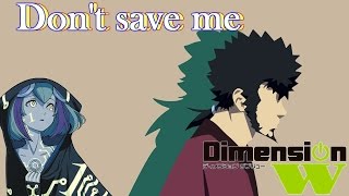 Измерение W - Don't save me! (Dimension W)