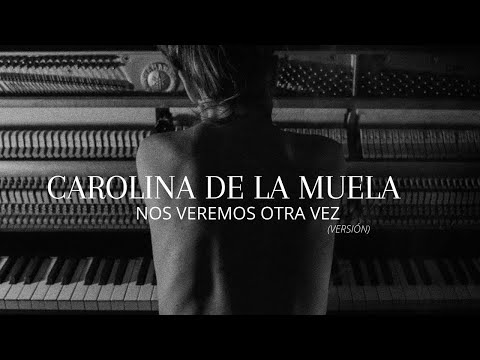 Nos Veremos Otra Vez / Carolina de la Muela / Esenciales