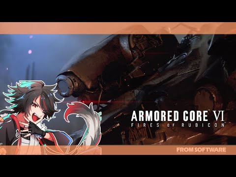 【🔴Live】10年振りの闘争　ARMORED CORE VI FIRES OF RUBICON【＃AC6】